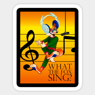 What The Fox Sing? Sticker